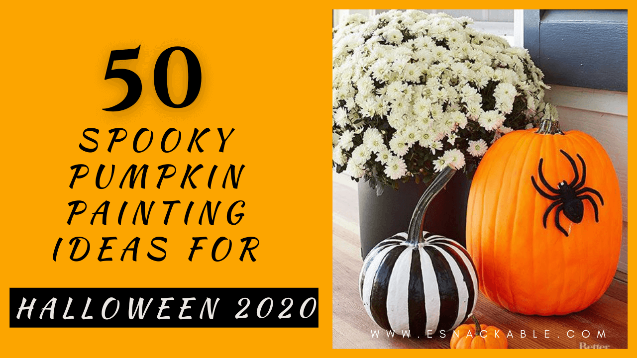 Pumpkin painting ideas for Halloween 2020